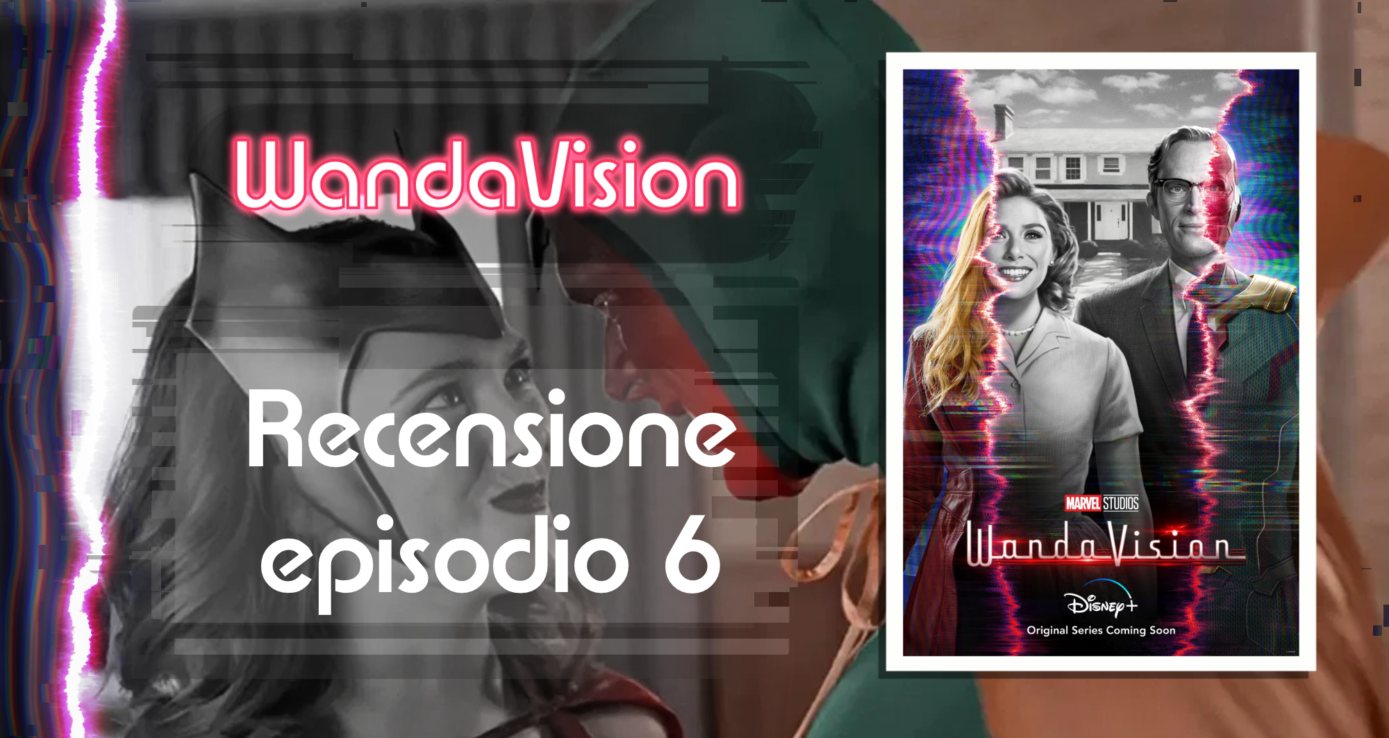 Wanda-Vision, episodio 6 – Recensione Spoiler