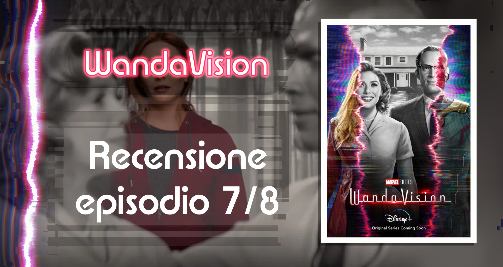 Wanda-Vision, episodi 7-8 – Recensione