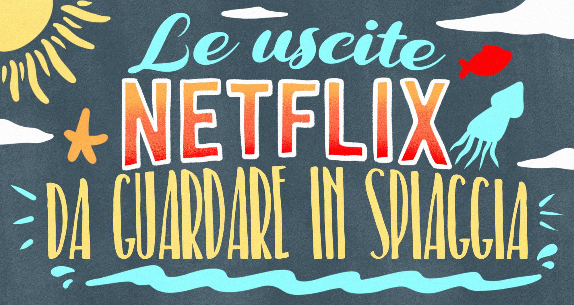 Le uscite Netflix da guardare in spiaggia!