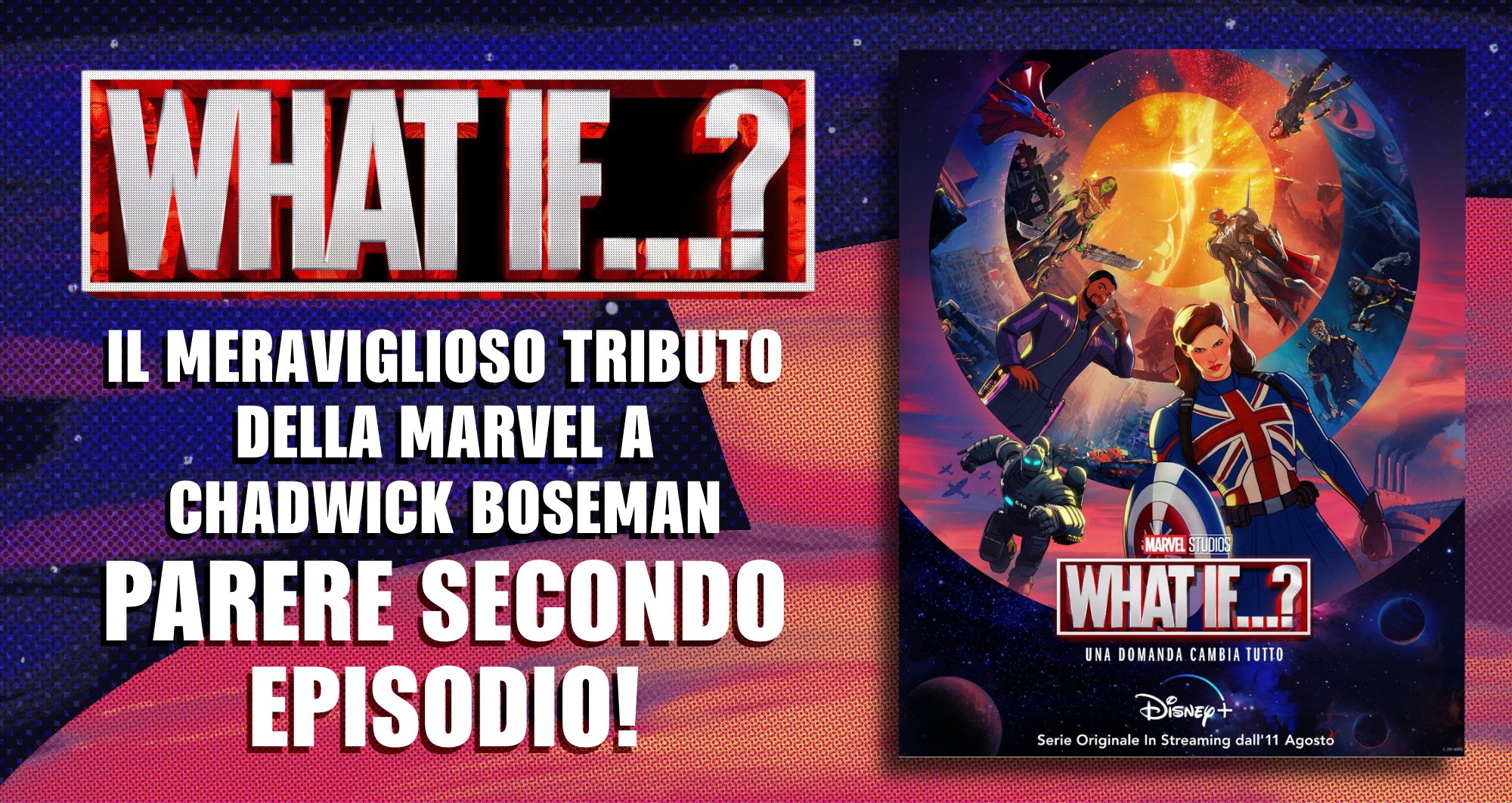 Il meraviglioso tributo della Marvel a Chadwick Boseman – What If… ? EP.2